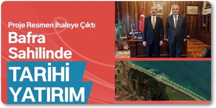 Bafra Sahili 'Dönüm Noktası' Projesiyle Güçleniyor